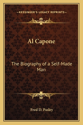 Al Capone: The Biography of a Self-Made Man 1162636505 Book Cover