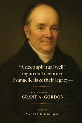 "A deep spiritual well": eighteenth-century Eva... 1774841703 Book Cover