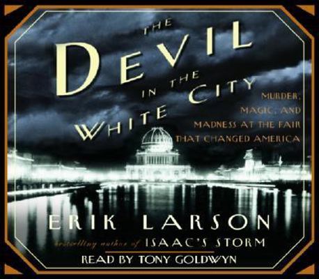 The Devil in the White City: Murder, Magic, Mad... 0739302086 Book Cover