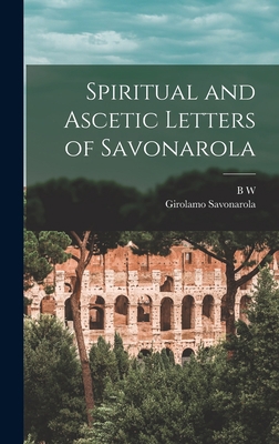 Spiritual and Ascetic Letters of Savonarola B0BM6TKD5T Book Cover