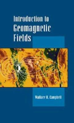 Introduction to Geomagnetic Fields 0521571936 Book Cover