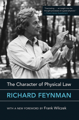 The Character of Physical Law, with New Foreword 0262533413 Book Cover