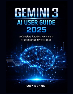 Gemini 3 AI User Guide 2025: A Complete Step-by... B0GCYJSYVM Book Cover