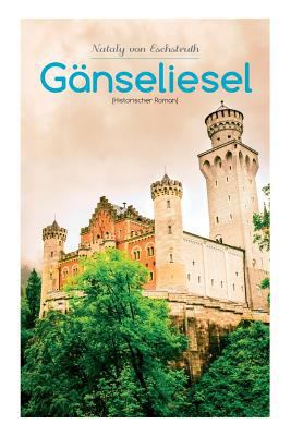 Gänseliesel (Historischer Roman): Eine Hofgesch... [German] 8026887638 Book Cover