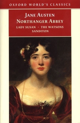 Northanger Abbey, Lady Susan, the Watsons, and ... 0192833685 Book Cover