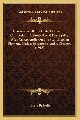 A Grammar Of The Dialect Of Lorton, Cumberland;... 1164089765 Book Cover