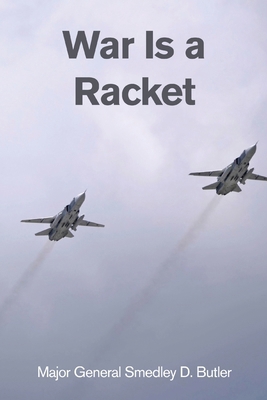 War Is a Racket: A Decorated U.S. Marine Genera... 1667306030 Book Cover