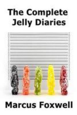 The Complete Jelly Diaries: Part of the Death R... 1512077119 Book Cover