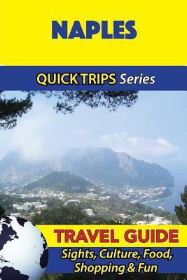 Naples Travel Guide (Quick Trips Series): Sight... 1533052190 Book Cover