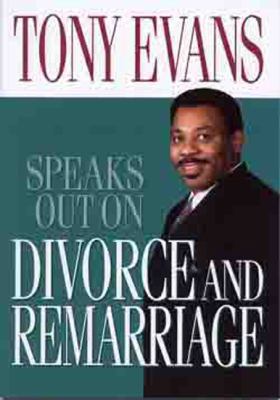 Tony Evans Speaks Out on Divorce and Remarriage 0802443869 Book Cover