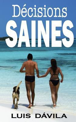 Décisions saines [French] 1517467152 Book Cover