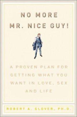 No More MR Nice Guy: A Proven Plan for Getting ... 0762415339 Book Cover