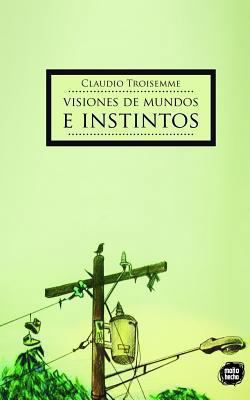 Visiones de Mundos e Instintos [Spanish] 1494705338 Book Cover