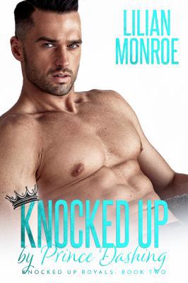 Knocked Up by Prince Dashing: An Accidental Pre... 0648686418 Book Cover