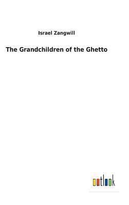 The Grandchildren of the Ghetto 3732617211 Book Cover