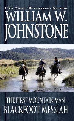 Blackfoot Messiah (The First Mountain Man #7) 0786018801 Book Cover