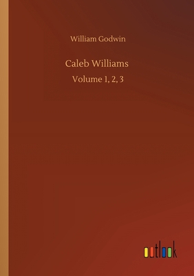 Caleb Williams: Volume 1, 2, 3 375230572X Book Cover