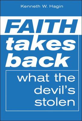 Faith Takes Back What the Devil's Stolen 089276709X Book Cover