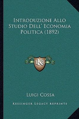 Introduzione Allo Studio Dell' Economia Politic... [Italian] 116849026X Book Cover