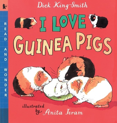 I Love Guinea Pigs: Read and Wonder 0763614351 Book Cover