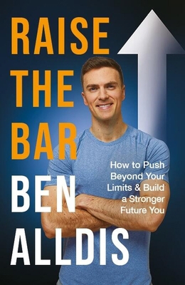 Raise the Bar: How to Push Beyond Your Limits a... 1804190616 Book Cover