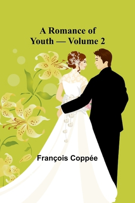 A Romance of Youth - Volume 2 9357949720 Book Cover