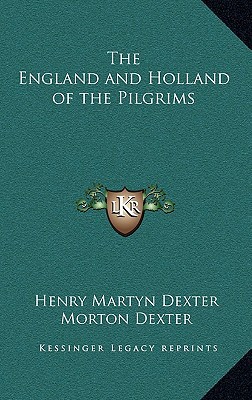 The England and Holland of the Pilgrims 1163210013 Book Cover