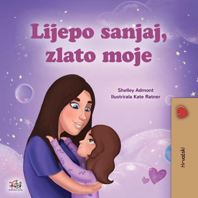 Sweet Dreams, My Love (Croatian Children's Book) [Croatian] [Large Print] 1525951785 Book Cover