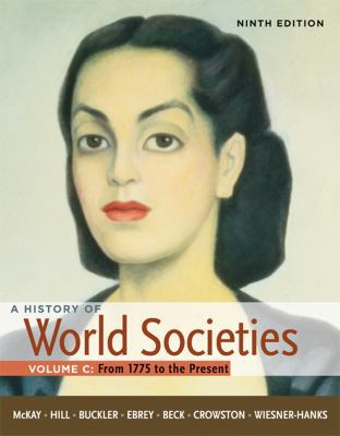 A History of World Societies, Volume C: 1775 to... 0312666969 Book Cover