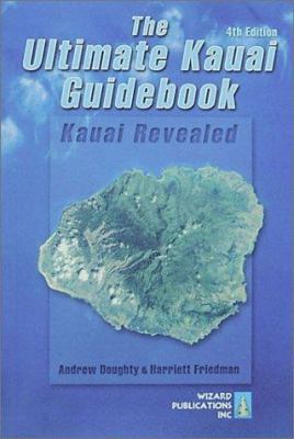 The Ultimate Kauai Guidebook: Kauai Revealed 0963942980 Book Cover