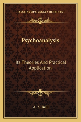 Psychoanalysis: Its Theories And Practical Appl... 1163113158 Book Cover