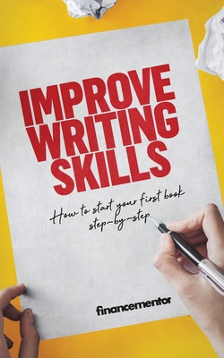 Improve writing skills: How to start your first...            Book Cover