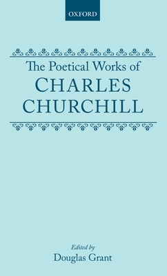 The Poetical Works of Charles Churchill 0198113161 Book Cover