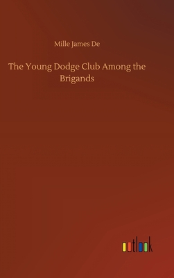 The Young Dodge Club Among the Brigands 3752375841 Book Cover