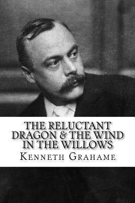 The Reluctant Dragon & the Wind in the Willows 1500415103 Book Cover