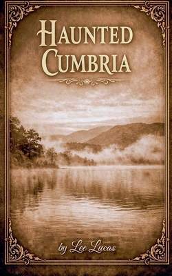 Haunted Cumbria B0GQGSW8XB Book Cover