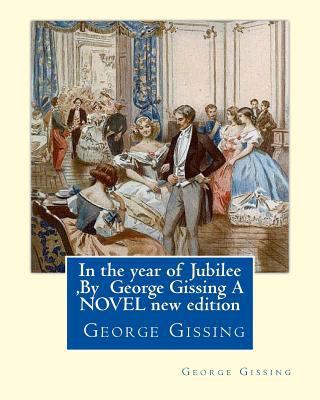 In the year of Jubilee, By George Gissing A NOV... 1534756434 Book Cover