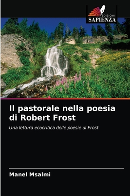 Il pastorale nella poesia di Robert Frost [Italian] 6203508934 Book Cover
