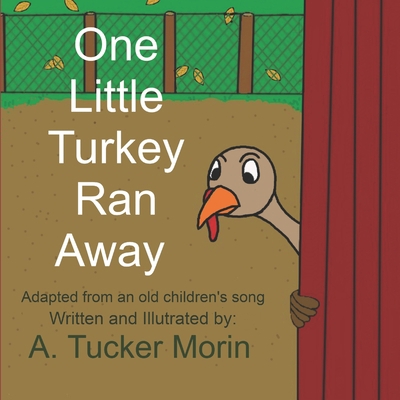 One Little Turkey Ran Away B09M7THTB8 Book Cover