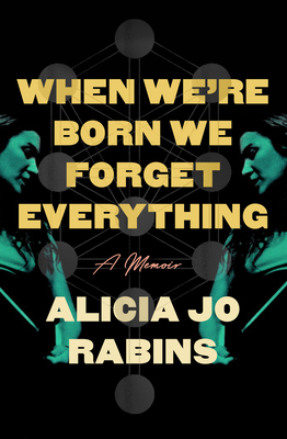When We're Born We Forget Everything: A Memoir 0593702166 Book Cover