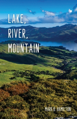 Lake, River, Mountain 1960329189 Book Cover