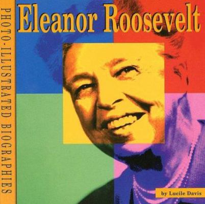 Eleanor Roosevelt: A Photo-Illustrated Biography 0736884203 Book Cover