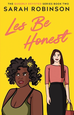 Les Be Honest: A Lesbian Romantic Comedy 1088191142 Book Cover