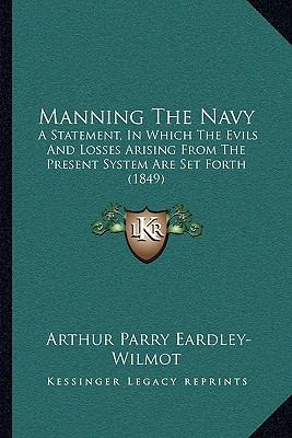 Manning The Navy: A Statement, In Which The Evi... 1164869795 Book Cover