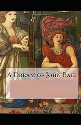 A Dream of John Ball Illustrated B092P76KF6 Book Cover