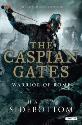 The Caspian Gates: Warrior of Rome: Book 4 1590207823 Book Cover