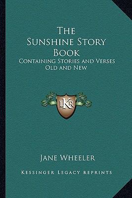The Sunshine Story Book: Containing Stories and... 1162753013 Book Cover