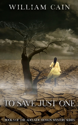 To Save Just One: Book 5 of the Adelaide Henson... B095GNTWTX Book Cover