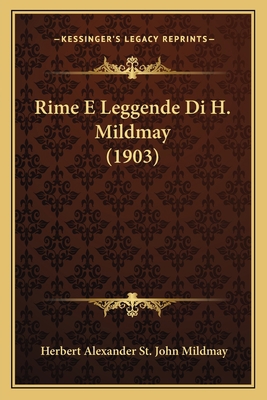 Rime E Leggende Di H. Mildmay (1903) [Italian] 1166967344 Book Cover
