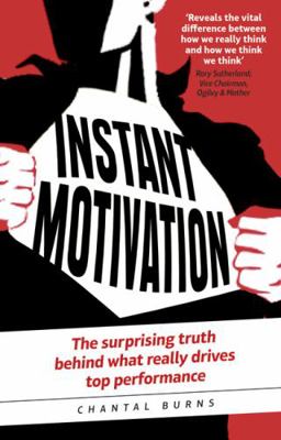 Instant Motivation: The surprising truth behind... 1292065737 Book Cover